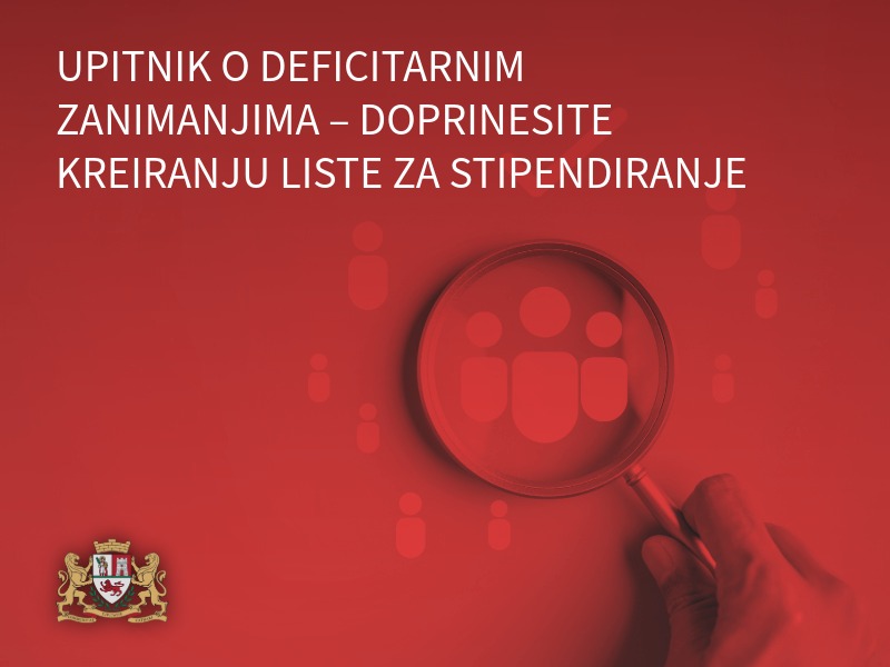 UPITNIK O DEFICITARNIM ZANIMANJIMA – DOPRINESITE KREIRANJU LISTE ZA STIPENDIRANJE